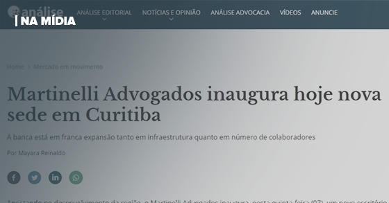 Martinelli-Advogados-inaugura-hoje-nova-sede-em-Curitiba---Análise-Editorial