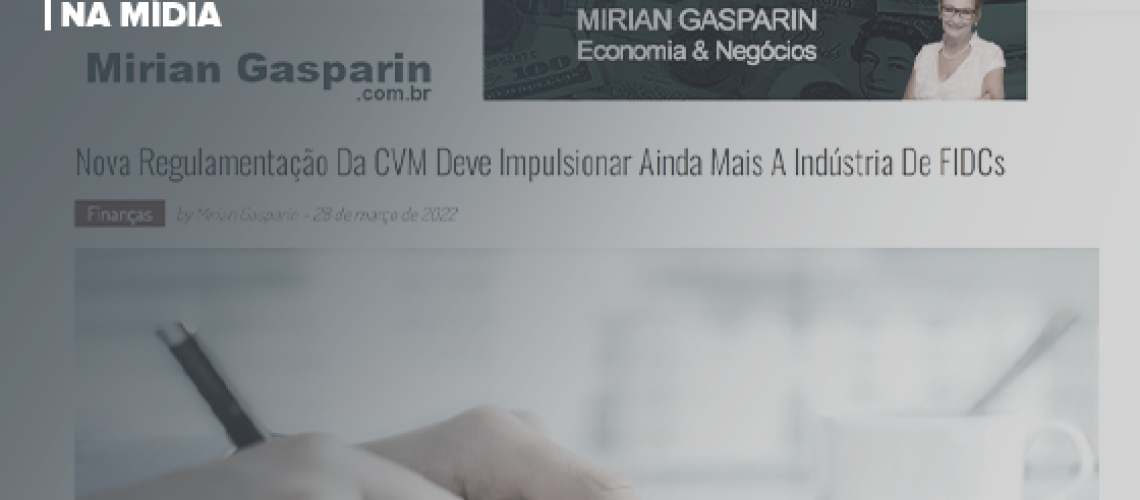 Nova-regulamentação-da-CVM-deve-impulsionar-ainda-mais-a-indústria-de-FIDCs-Mirian-Gasparin-capa